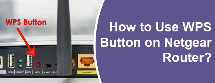 Use WPS Button on Netgear Router